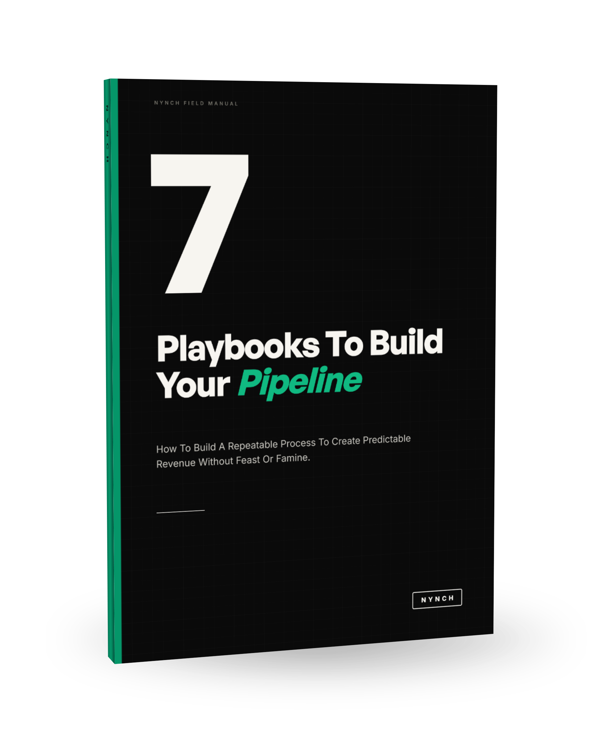 7 Playbooks To Build Your Pipeline, the Nynch field manual